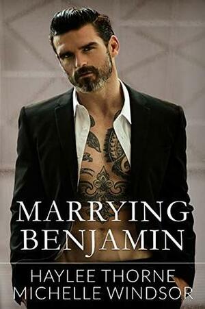 Marrying Benjamin by Haylee Thorne, Michelle Windsor