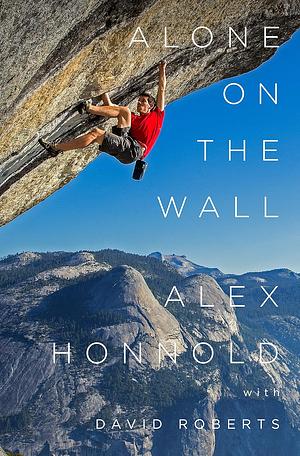 Alone on the Wall by Alex Honnold