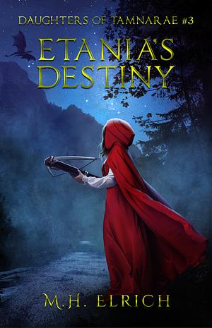 Etania's Destiny by M.H. Elrich