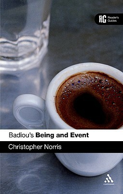 Badiou's Being and Event: A Reader's Guide by Christopher Norris