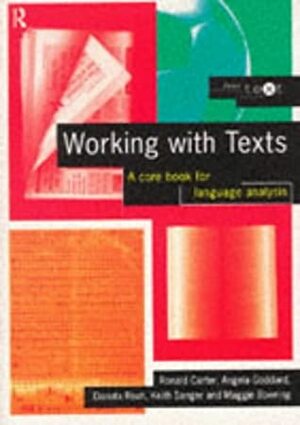 Working with Texts: A Core Introduction to Language Analysis by Angela Goddard, Maggie Bowring, Ronald Carter