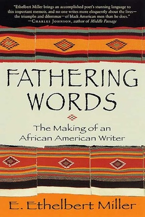 Fathering Words: The Making of an African American Writer by E. Ethelbert Miller