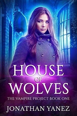 House of Wolves by Jonathan Yanez