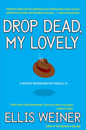 Drop Dead, My Lovely by Ellis Weiner