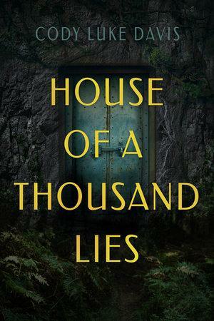 House of a Thousand Lies by Cody Luke Davis