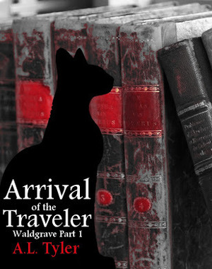 Arrival of the Traveler by A.L. Tyler