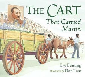 The Cart That Carried Martin by Don Tate, Eve Bunting