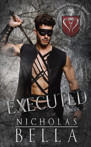 Executed: Vol. 3 by Nicholas Bella, Nicholas Bella