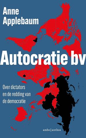 Autocracy bv by Anne Applebaum