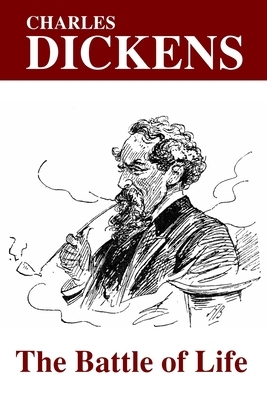 The Battle of Life by Charles Dickens