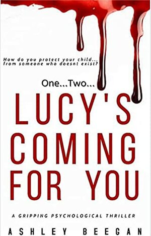 Lucy's Coming For You by Ashley Beegan