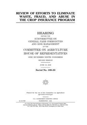 Review of efforts to eliminate waste, fraud, and abuse in the crop insurance program by Committee on Agriculture (house), United States Congress, United States House of Representatives