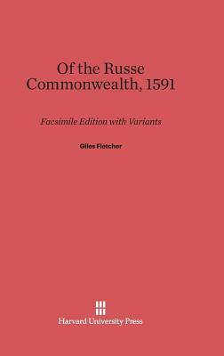 Of the Russe Commonwealth, 1591 by Giles Fletcher