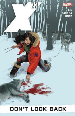 X-23 - Volume 3: Don't Look Back by Marjorie M. Liu, Sana Takeda, Phil Noto