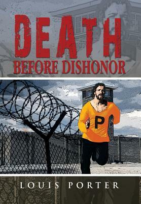 Death Before Dishonor by Louis Jr. Porter
