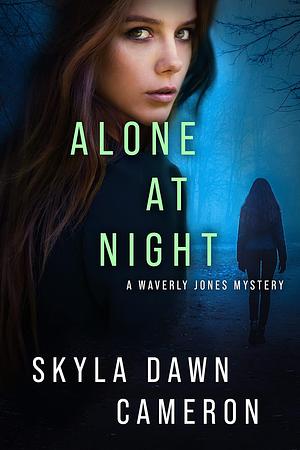 Alone at Night by Skyla Dawn Cameron