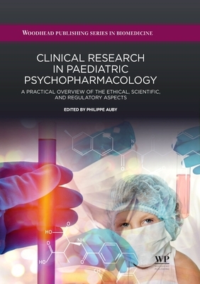 Clinical Research in Paediatric Psychopharmacology: A Practical Overview of the Ethical, Scientific, and Regulatory Aspects by 