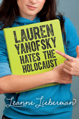 Lauren Yanofsky Hates the Holocaust by Leanne Lieberman