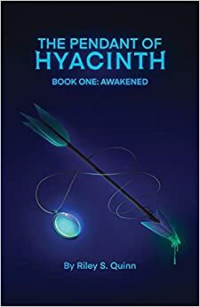 The Pendant of Hyacinth by Riley S. Quinn