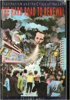 El largo camino de la renovación: El thatcherismo y la crisis de la izquierda by Stuart Hall