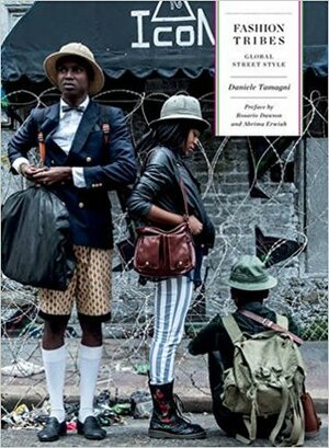 Fashion Tribes: Global Street Style by Daniele Tamagni, Peter Popham, Karie Breen, Gerardo Mosquera, Véronique Marchand, Antonio Eligio, Emmanuelle Courrèges, Els Van Der Plas, Asanda Sizani