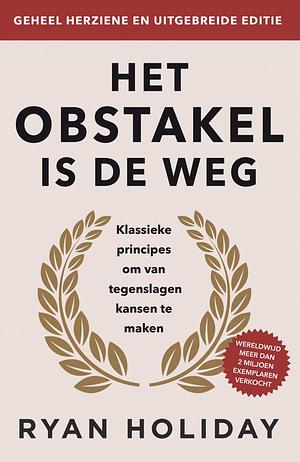 Het obstakel is de weg by Ryan Holiday