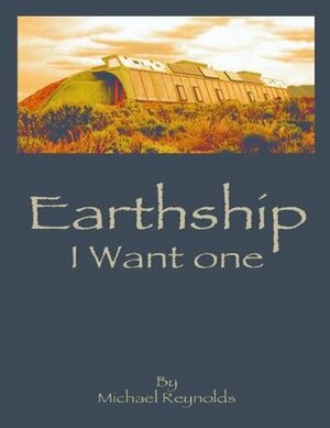 Earthship I want one by Michael Reynolds