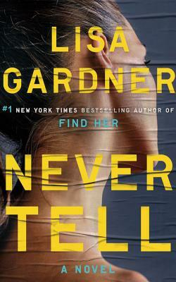 Never Tell by Lisa Gardner