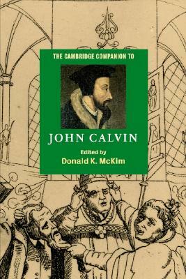 The Cambridge Companion to John Calvin by 