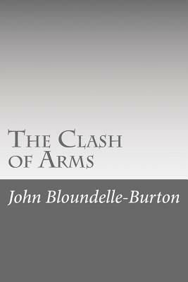 The Clash of Arms by John Bloundelle-Burton