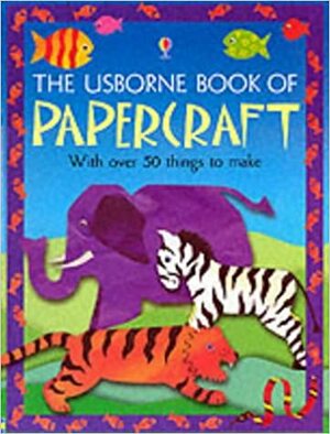 Book of Papercraft (Usborne Activity Books) by Alastair Smith
