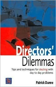 Directors' Dilemmas: Tales from the Frontline by Patrick Dunne