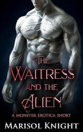 The Waitress and the Alien by Marisol Knight