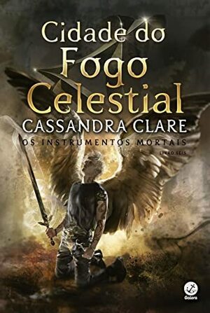 Cidade do Fogo Celestial by Cassandra Clare