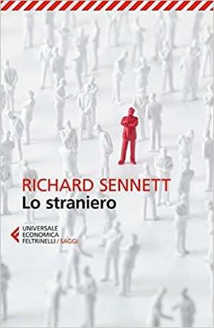 Lo straniero: Due saggi sull'esilio by Richard Sennett