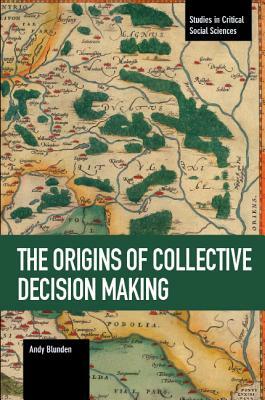 The Origins of Collective Decision Making by Andy Blunden