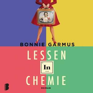 Lessen in chemie by Bonnie Garmus