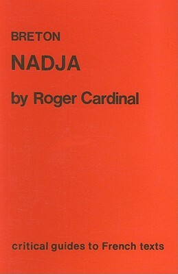 Breton: Nadja by Roger Cardinal