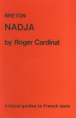 Breton: Nadja by Roger Cardinal