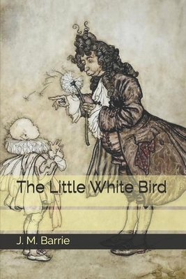 The Little White Bird by J.M. Barrie