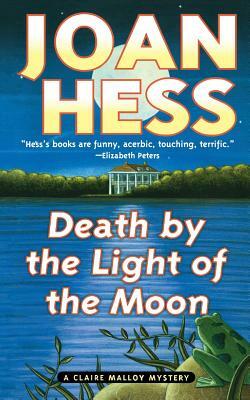 Death by the Light of the Moon: A Claire Malloy Mystery by Joan Hess