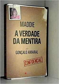 Maddie. La Verdad de la Mentira by Gonçalo Amaral