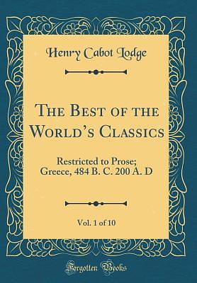The Best of the World's Classics, Restricted to Prose, Vol. VIII (of X) - Continental Europe II. by Francis W. Halsey, Henry Cabot Lodge