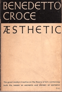 Æsthetic: As science of expression and general linguistic by Benedetto Croce