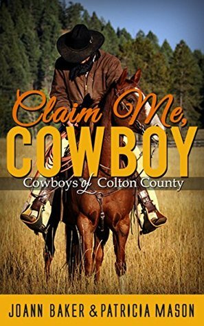 Claim Me, Cowboy by Joann Baker, Patricia Mason