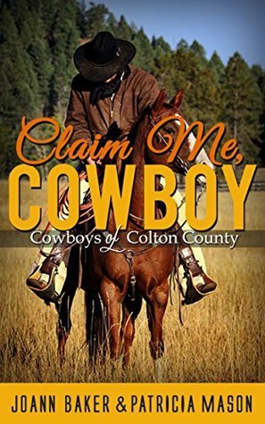 Claim Me, Cowboy by Patricia Mason, Joann Baker