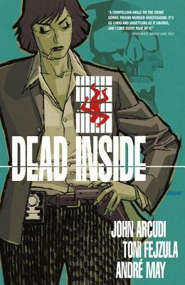 Dead Inside by Andre May, Toni Fejzula, Dave Johnson, John Arcudi