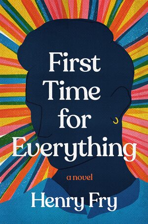 First Time for Everything by Henry Fry
