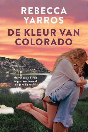 De kleur van Colorado by Rebecca Yarros