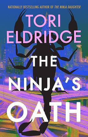 The Ninja's Oath by Tori Eldridge, Tori Eldridge